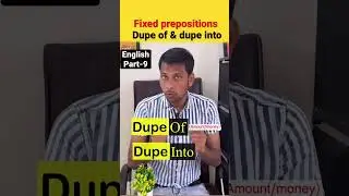 Dupe of and Dupe into usage | how to use dupe of and dupe into | fixed prepositions | #shorts