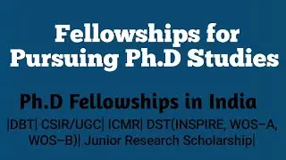 Fellowships for Pursuing Ph.D Studies. National Ph.D Fellowships for Indian students in Lifescience