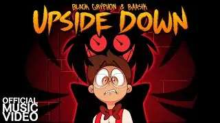 UPSIDE DOWN (A Hazbin Hotel Song) - Black Gryph0n & Baasik