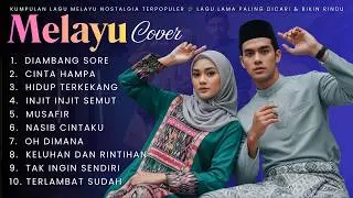 Kumpulan Lagu Melayu Nostalgia Terpopuler | Lagu Lama Paling Dicari & Bikin Rindu