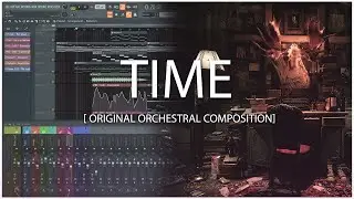 FL Studio 20 / Time (Original Orchestral Composition)