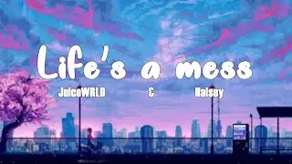 JuiceWRLD, Halsey -  Life's A Mess (Lyrics) #LLJW