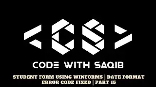 Student Form Using WinForms | Date Format Error Code Fixed | Part 15 | C# | CS-303 | APT
