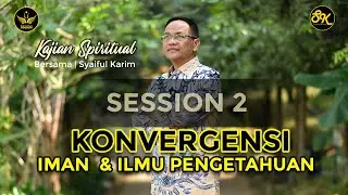 SPIRITUAL STUDY | CONVERGENCE OF FAITH AND SCIENCE | SYAIFUL KARIM | BSI