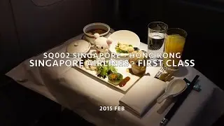 Singapore Airlines First Class SQ002 SIN-HKG Flight Report - 2015 FEB