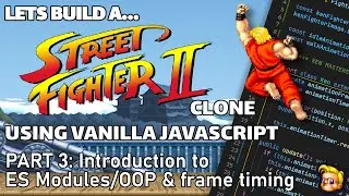 Coding a Street Fighter game | JavaScript, HTML Canvas | ES Modules/OOP and Frame Timing (Part 3)