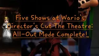 Five Shows at Wario's Director's Cut The Theatre: All-Out Mode Complete!