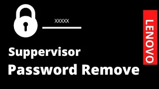 How to unlock bios supervisor password from Lenovo Thinkpad / Computrace Disable