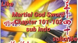 Martial God Sword 101-102 sub indo