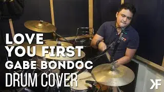 Loved You First - Gabe Bondoc (Drum Cover)