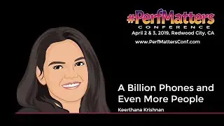 Keerthana Krishnan :: A Billion Phones and Even More People :: #PerfMatters Conference 2019