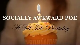 Socially Awkward Poe - A TELL TALE BIRTHDAY - feat. Annabel Lee (Mary Kate Wiles)