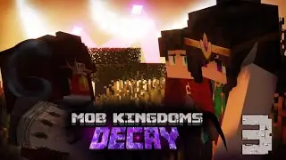 "Reign of Decay" || Mob Kingdoms Decay EP. 3 || A Minecraft Roleplay (MCTV)