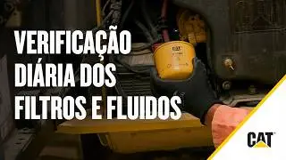 Como fazer uma inspeção diária dos filtros e fluidos Cat®