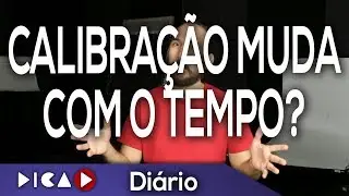 Calibração do Monitor Muda com Tempo? - DicaD Diário