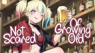 「Nightcore」 Not Scared Of Growing Old - TEYA ♡ (Lyrics)