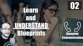 (2023) Learn AND Understand Blueprints (Ep.2) - Blueprint Communication