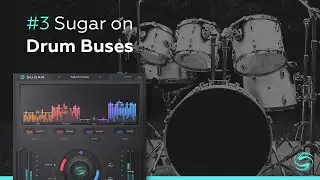 Using Sugar On Drum Buses (Distortion, Saturation,  Parallel Processing...) | Easy To Glue it All
