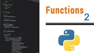 Learn Python Programming - 2 - Functions in Python