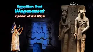 Egyptian God Wepwawet: Opener of the ways in battlefield and afterlife