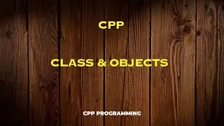 How to create Class and objects In CPP