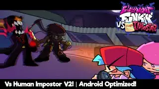 Friday Night Funkin: Vs Human Impostor V2! Apk Ver, Opti! | Android Optimized!