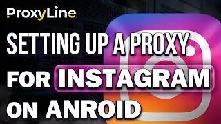 How to Setup Proxy for Instagram (Android) | ProxyLine