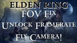 Elden Ring: FOV Fix, Unlock Framerate, And Camera Fix