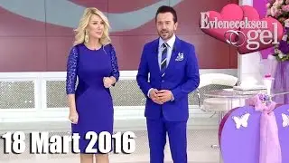 Evleneceksen Gel - 18 Mart 2016