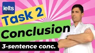 IELTS Task 2 Academic Writing (3-sentence conclusions)