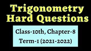 Trigonometry Hard Questions || Class 10th Chapter 8 Term 1 || 2021-2022 || Tips & Solutions