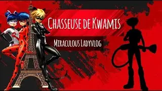 Miraculous expliqué scientifiquement ! - Miraculous Ladyvlog - 3x13 - Chasseuses de Kwamis