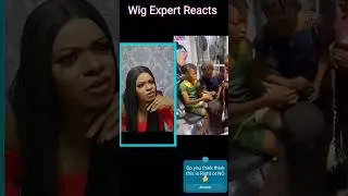 Do You Think This is Right? - Wig Business 🇳🇬