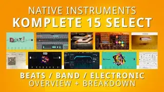 NI Komplete 15 Select Bundles Review - Beats | Band | Electronic
