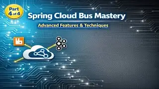 Master Advanced Spring Cloud Bus Features | Part 4/4