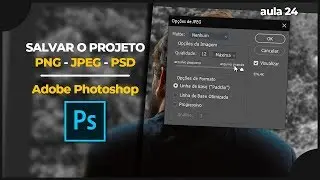Como SALVAR IMAGENS (PNG, JPEG, PSD) no Adobe Photoshop | Curso Gratuito de Edição 24