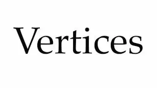 How to Pronounce Vertices