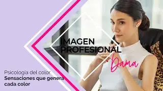 2.1 Psicología del color “Sensaciones que genera cada color” [Imagen Profesional para Dama]