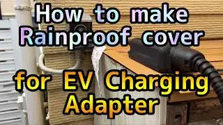 How to make rainproof/waterproof cover for EV Charging Adapter by using plastic drink bottle