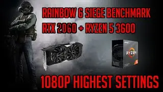 Rainbow 6 Siege 1080p Benchmark RTX 2060 + Ryzen 5 3600
