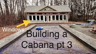 Cabana build update! part 3. window time