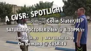 CVSR presents Spotlight featuring Colin Slater, II