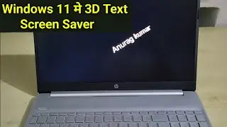 3D Screen Saver windows 11 me kaise lagaye