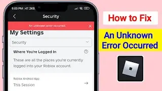 How to Fix Roblox An Unknown Error Occurred in Android 2024 | An Unknown Error Occurred On Roblox