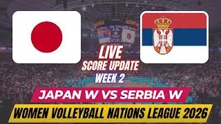 Japan Vs Serbia | Week 2 | Women's Volleyball Nations League 2026 | Live Score Update
