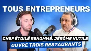 #98 - JÉRÔME NUTILE, CHEF ÉTOILÉ, MEILLEUR OUVRIER DE FRANCE MAIS AUSSI ENTREPRENEUR