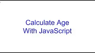 Create Function to Calculate Age in JavaScript | Kovolff