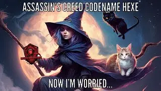 Assassin's Creed Hexe- Now I'm Worried