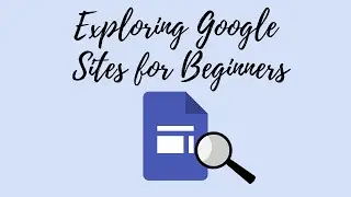 Exploring Google Sites for Beginners