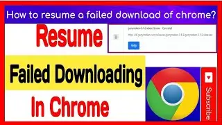 How to resume failed downloading in chrome | How to resume failed downloading | 